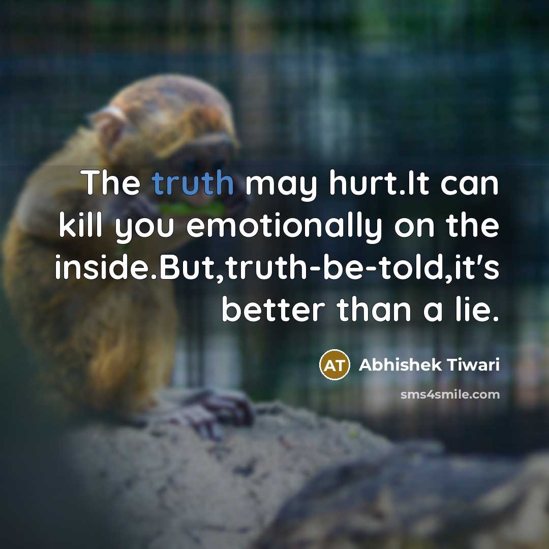 “The truth may hurt.It can kill you emotionally on the…” quote by Abhishek Tiwari