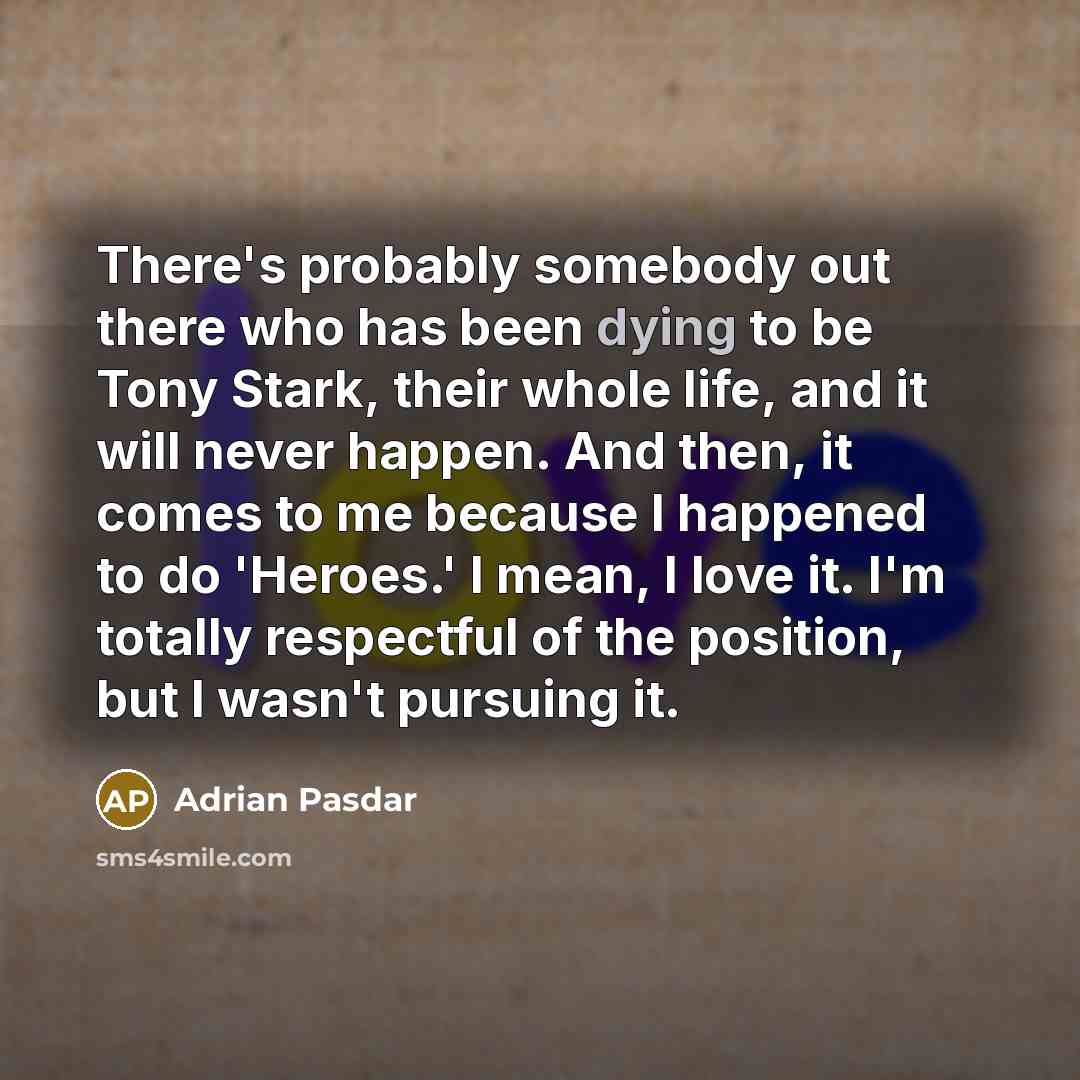 “There's probably somebody out there who has been dying to…” quote by Adrian Pasdar