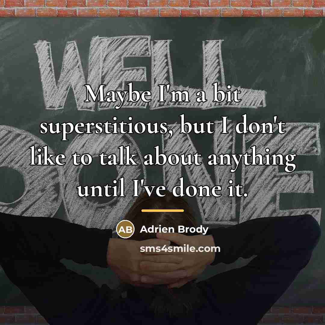 “Maybe I'm a bit superstitious, but I don't like to…” quote by Adrien Brody