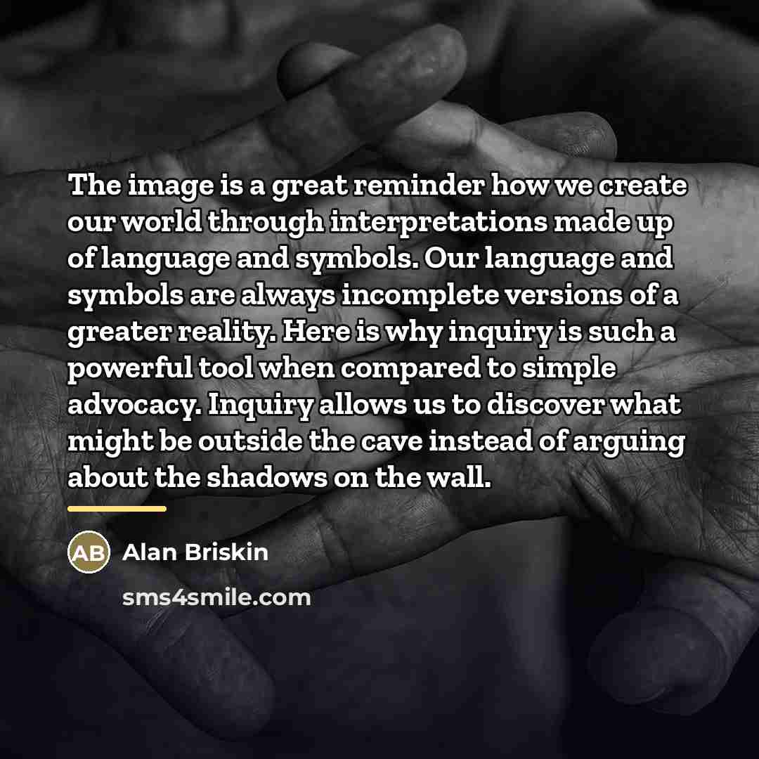 “The image is a great reminder how we create our…” quote by Alan Briskin