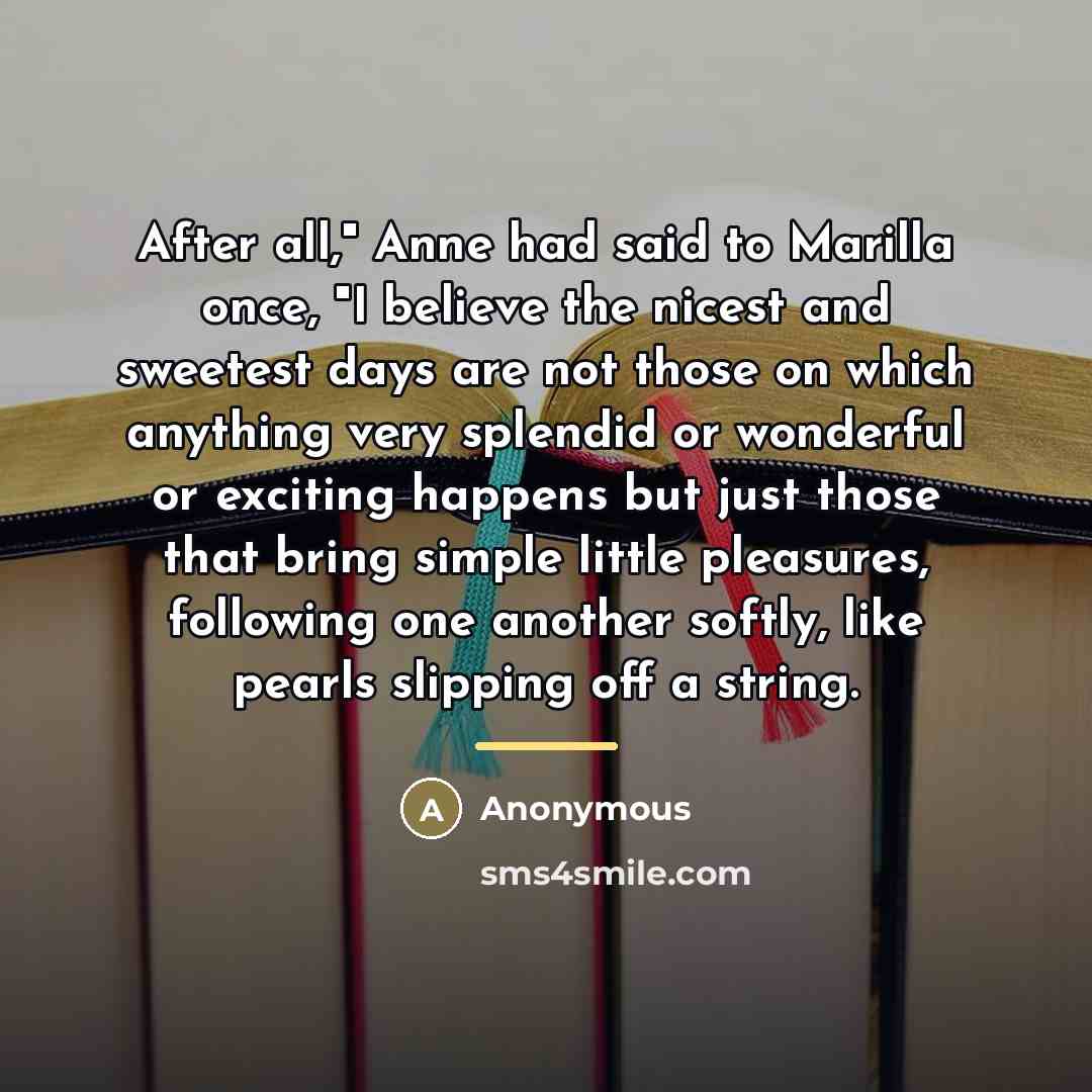 “After all," Anne had said to Marilla once, "I believe…” quote by Anonymous