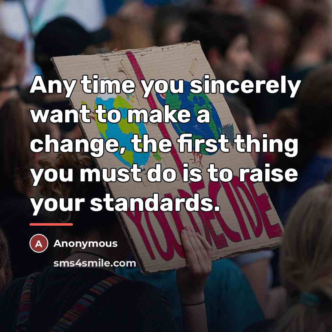 “Any time you sincerely want to make a change, the…” quote by Anonymous