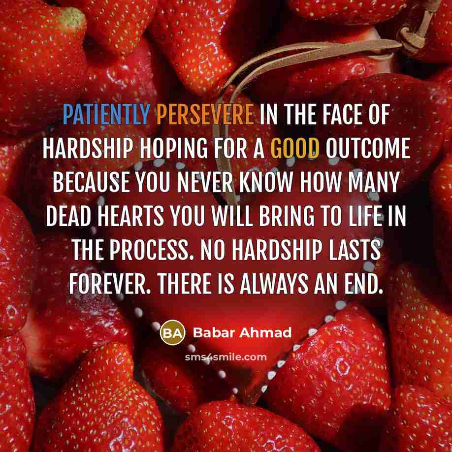 “Patiently persevere in the face of hardship hoping for a…” quote by Babar Ahmad