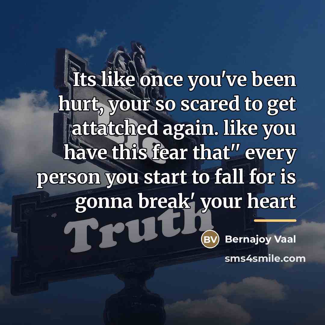 “Its like once you've been hurt, your so scared to…” quote by Bernajoy Vaal