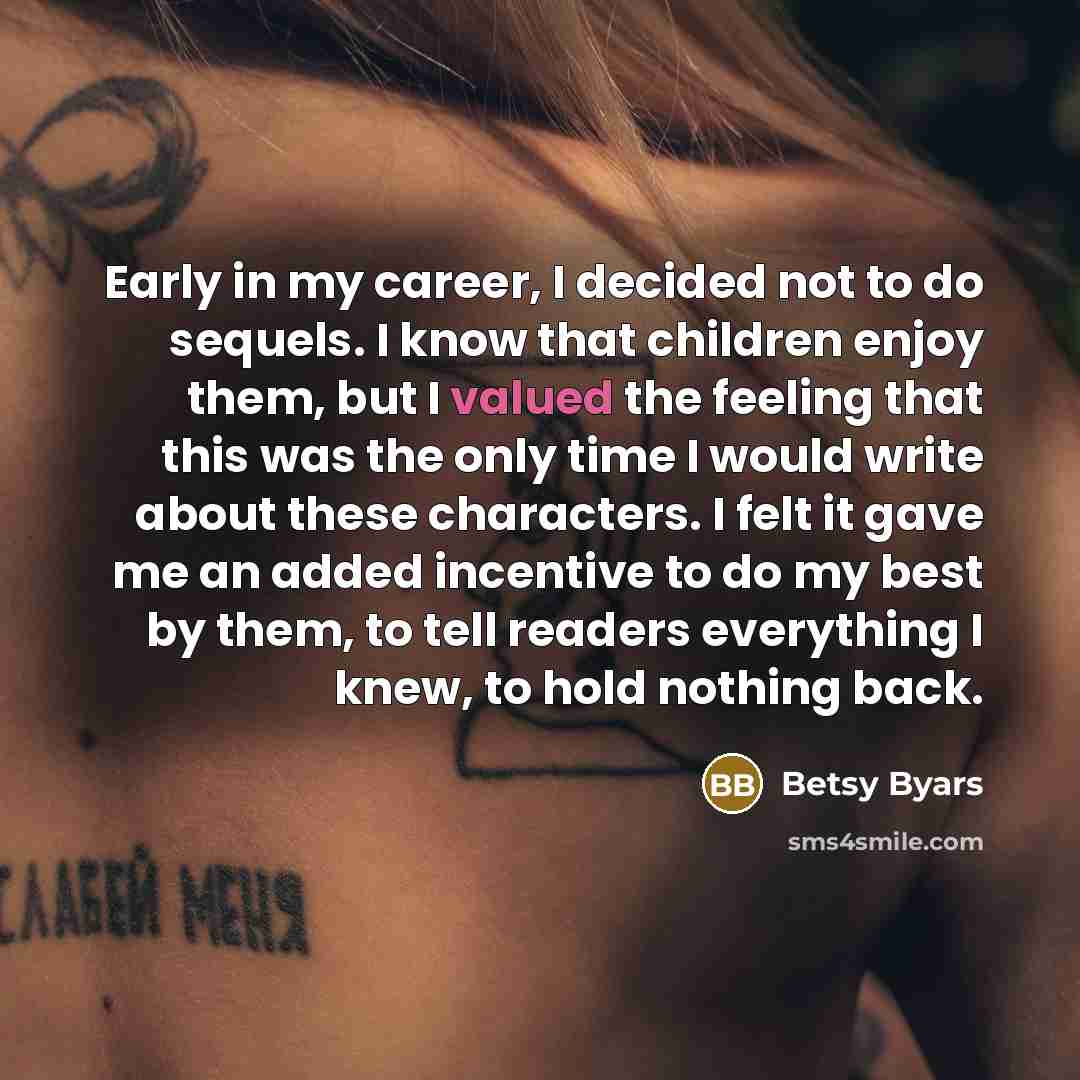 “Early in my career, I decided not to do sequels.…” quote by Betsy Byars