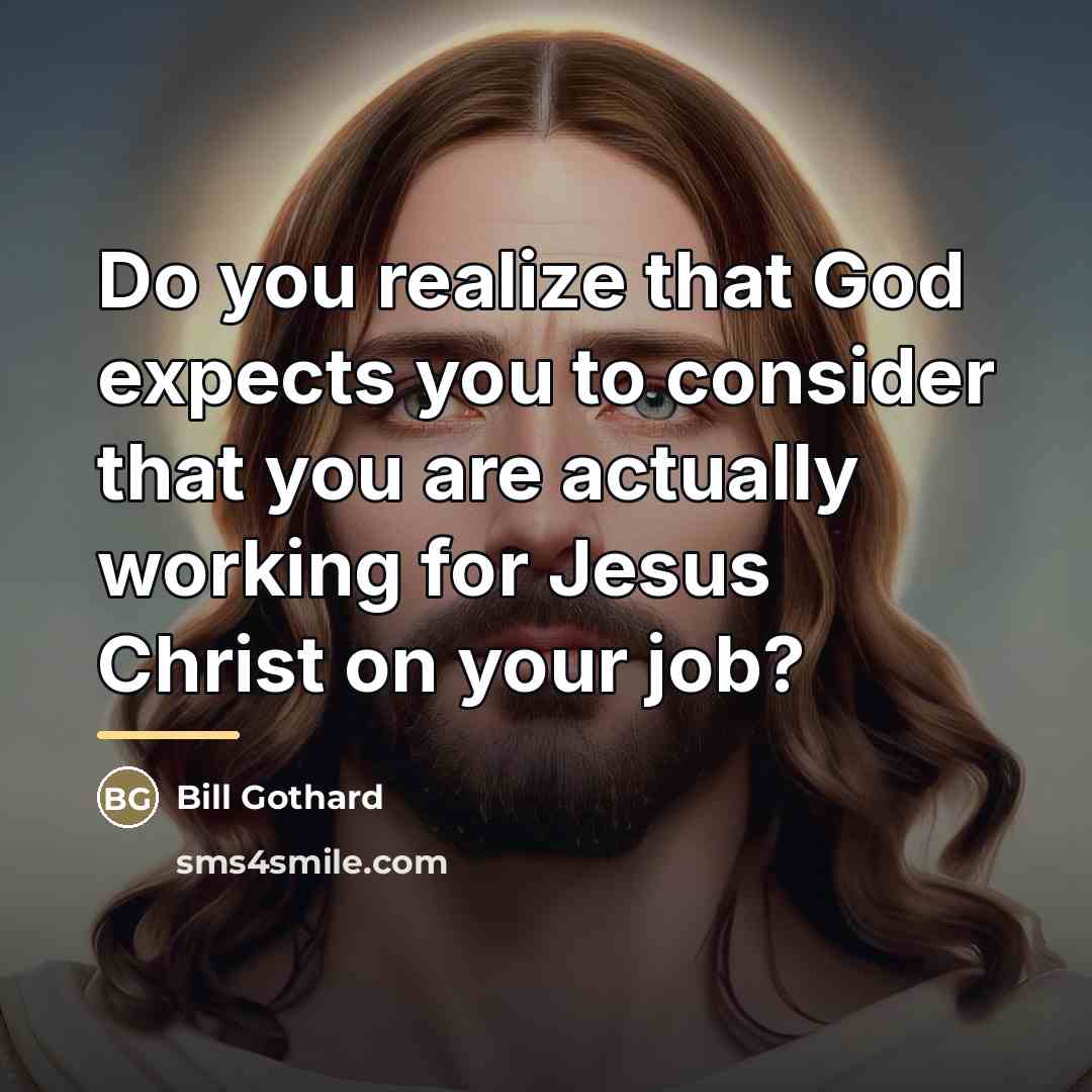 “Do you realize that God expects you to consider that…” quote by Bill Gothard
