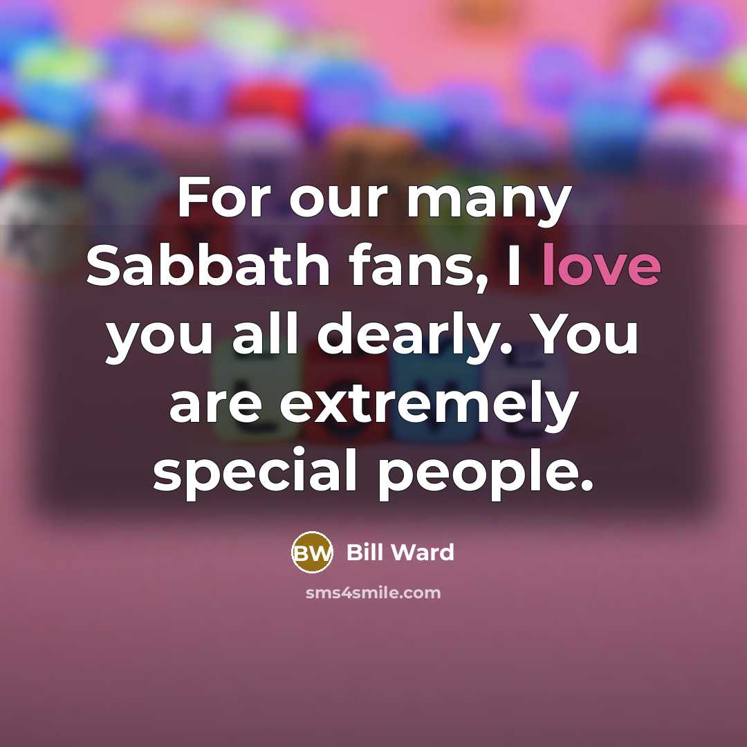 “For our many Sabbath fans, I love you all dearly.…” quote by Bill Ward
