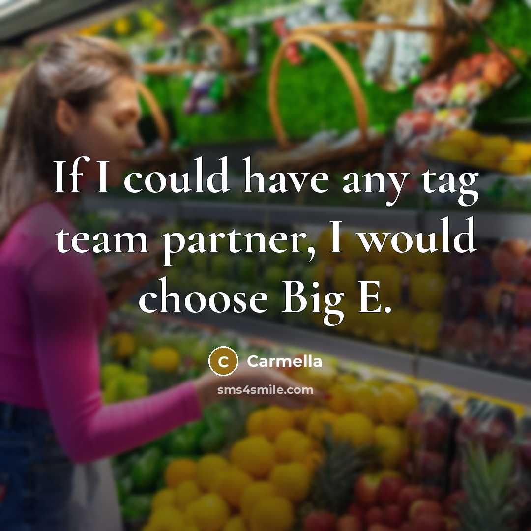 “If I could have any tag team partner, I would…” quote by Carmella