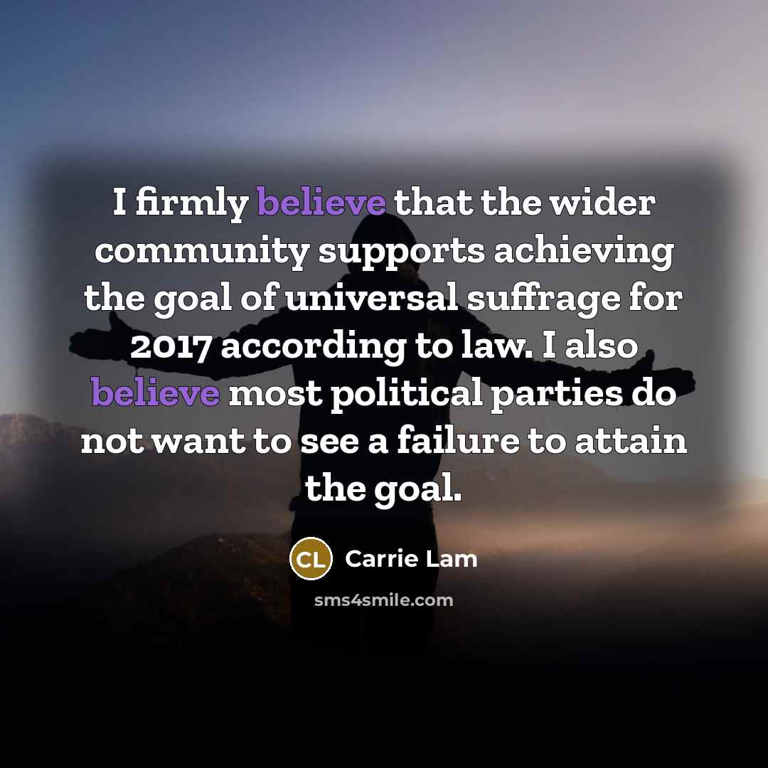 “I firmly believe that the wider community supports achieving the…” quote by Carrie Lam