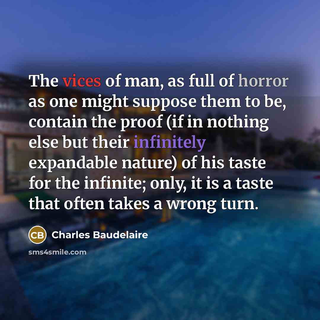 “The vices of man, as full of horror as one…” quote by Charles Baudelaire