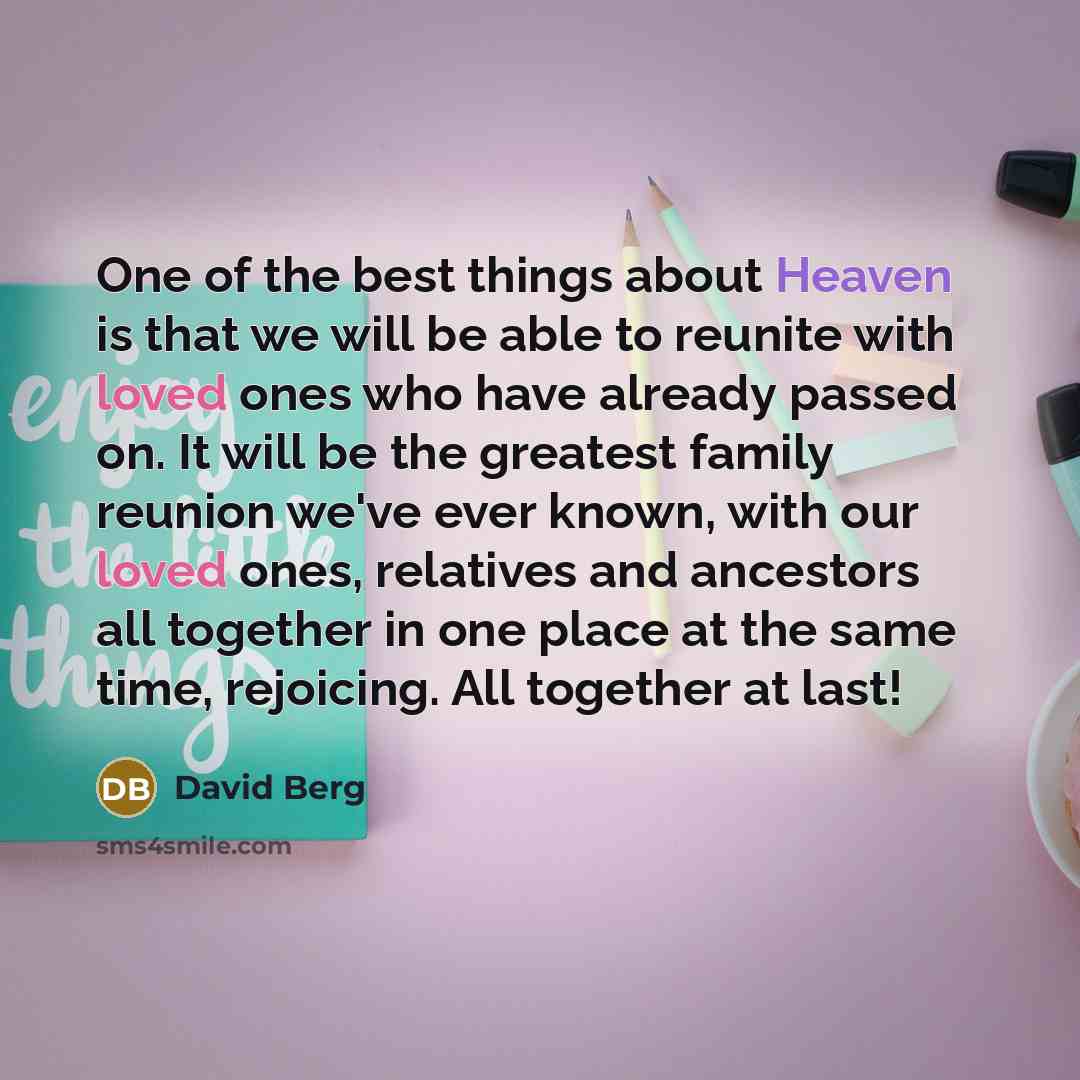 “One of the best things about Heaven is that we…” quote by David Berg