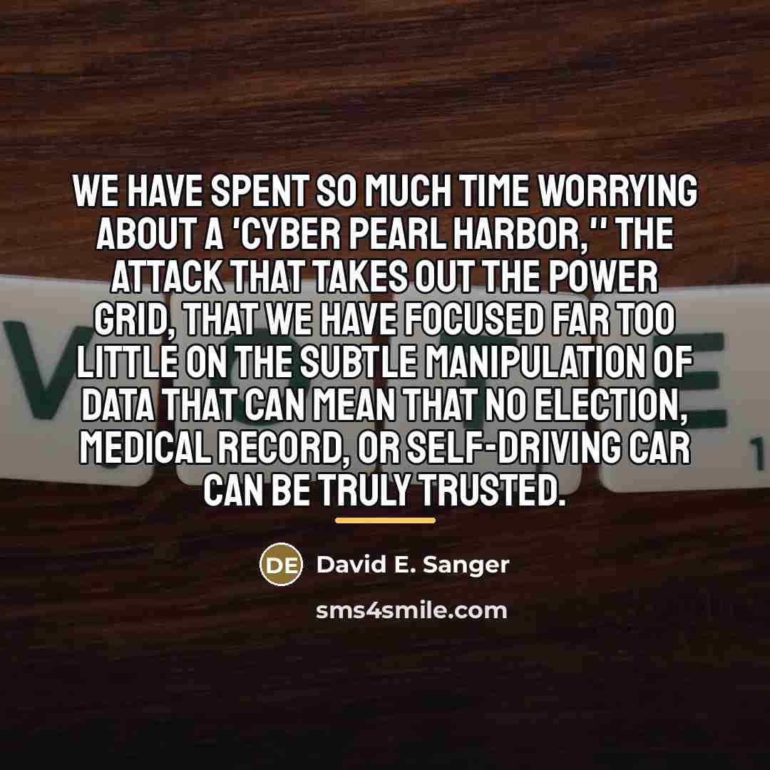 “We have spent so much time worrying about a 'cyber…” quote by David E. Sanger
