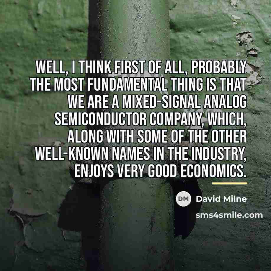 “Well, I think first of all, probably the most fundamental…” quote by David Milne