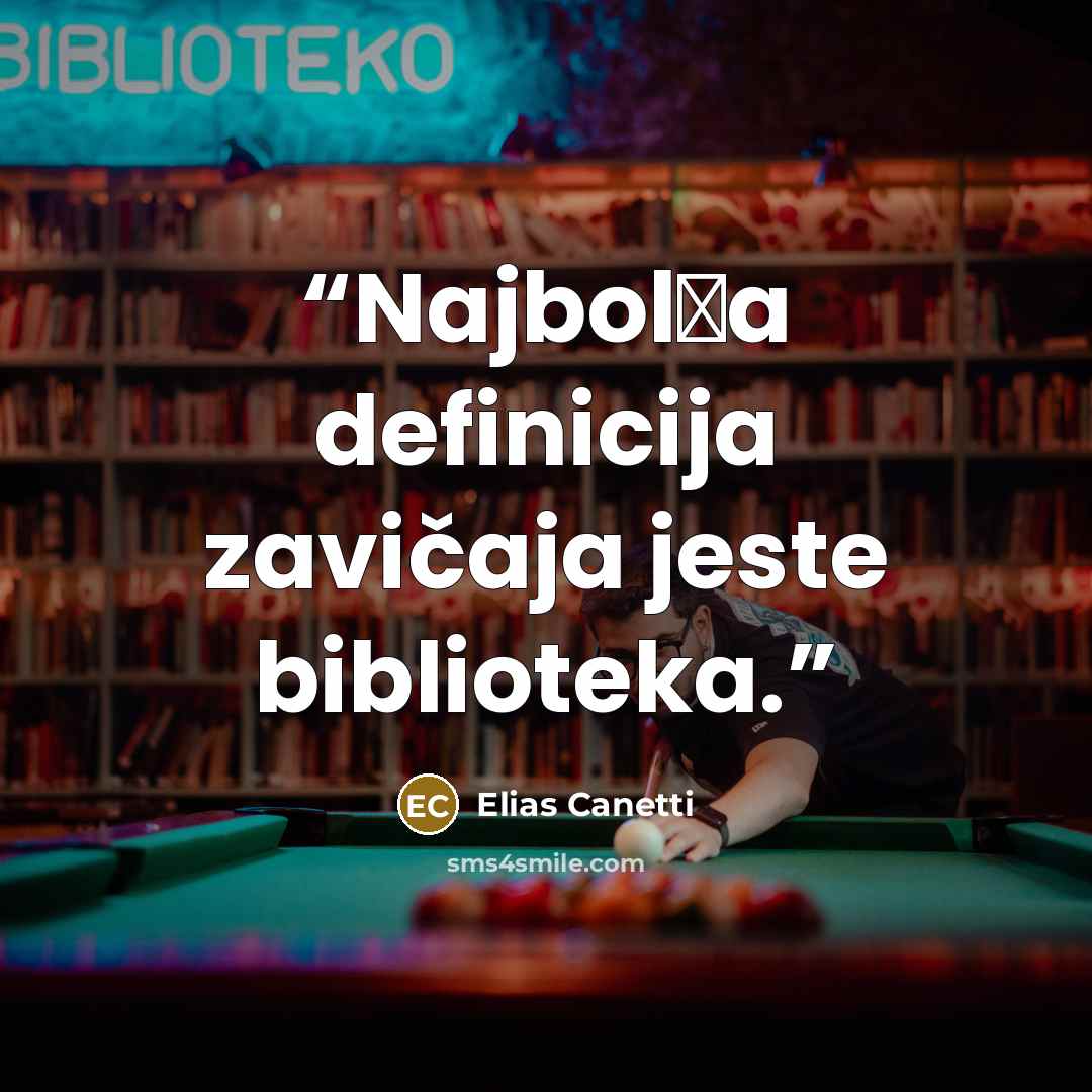 “Najbolјa definicija zavičaja jeste biblioteka.” quote by Elias Canetti