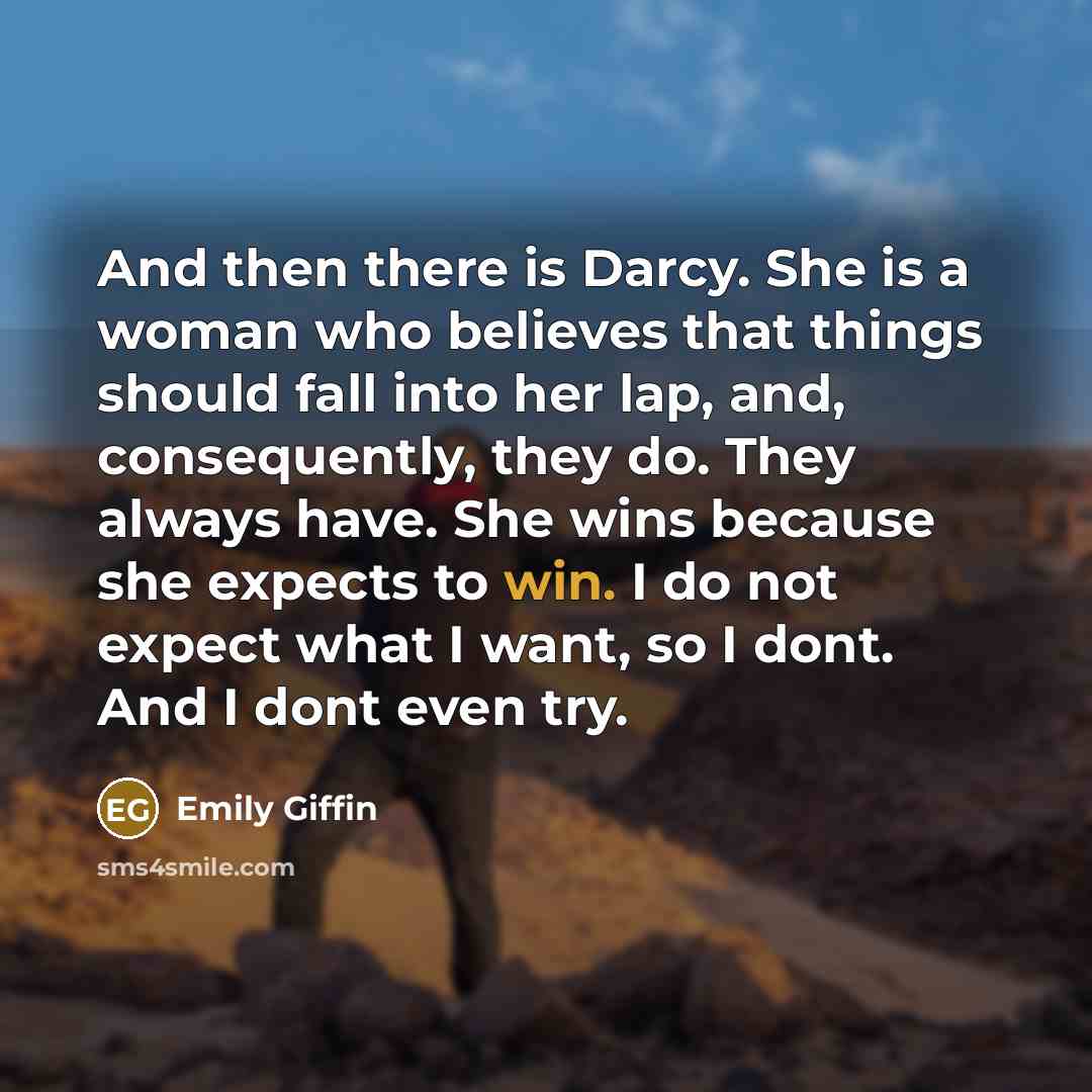 “And then there is Darcy. She is a woman who…” quote by Emily Giffin