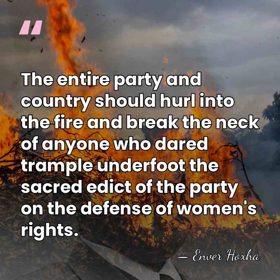 The entire party and country should hurl into the fire and break&hellip; - Enver Hoxha