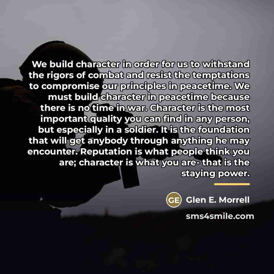 “We build character in order for us to withstand the…” quote by Glen E. Morrell