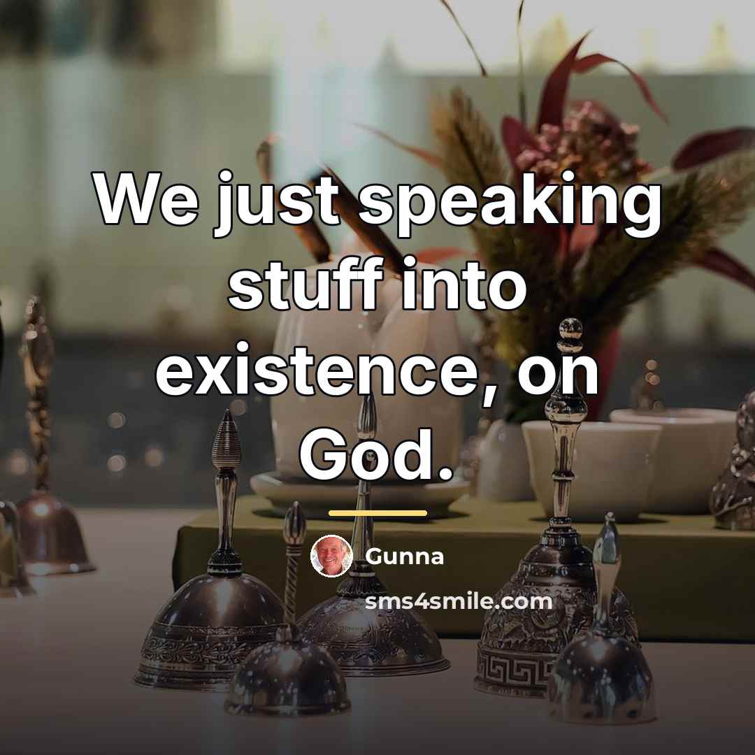 “We just speaking stuff into existence, on God.…” quote by Gunna