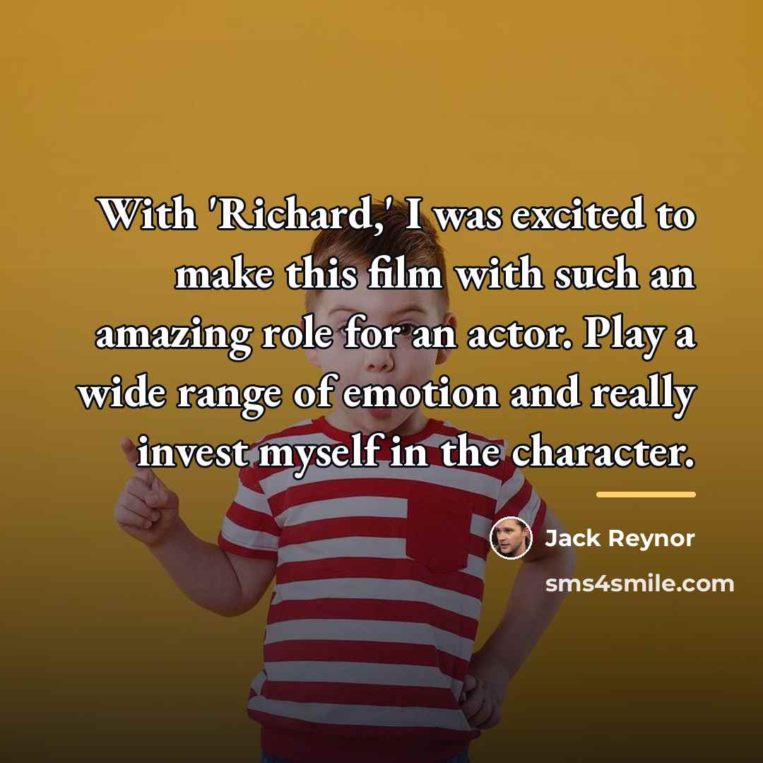 “With 'Richard,' I was excited to make this film with…” quote by Jack Reynor