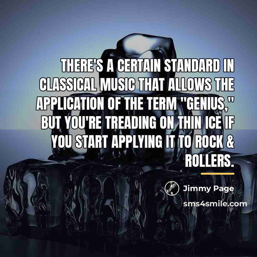 “There's a certain standard in classical music that allows the…” quote by Jimmy Page