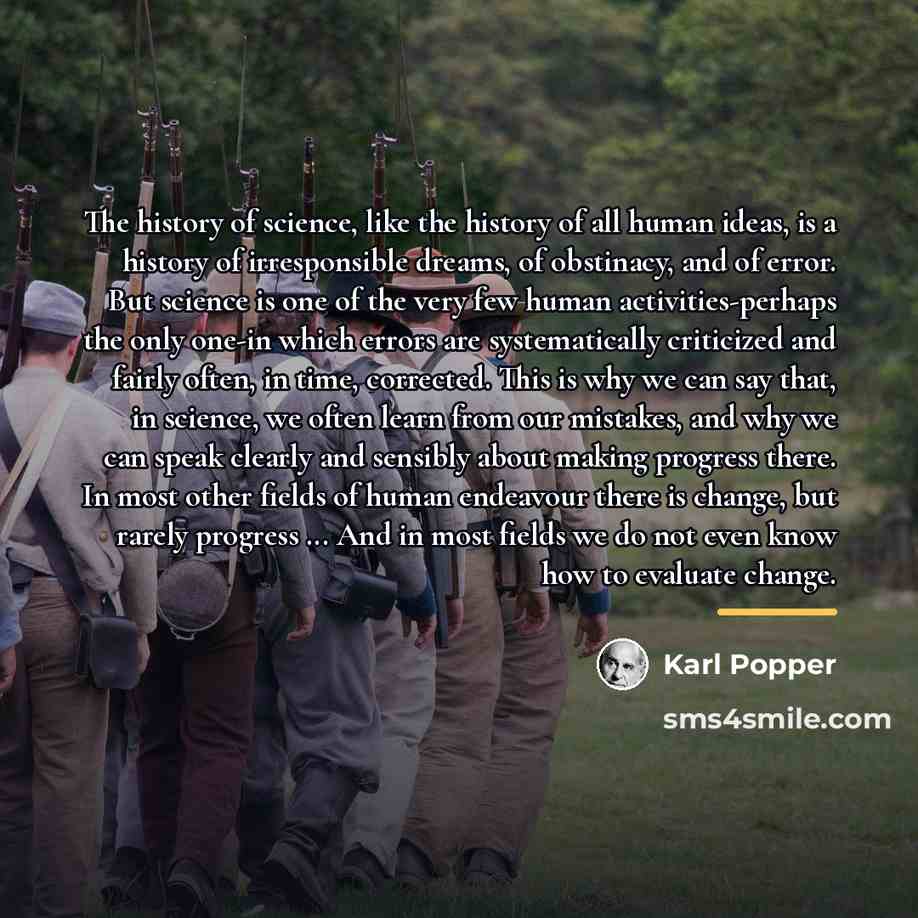 “The history of science, like the history of all human…” quote by Karl Popper