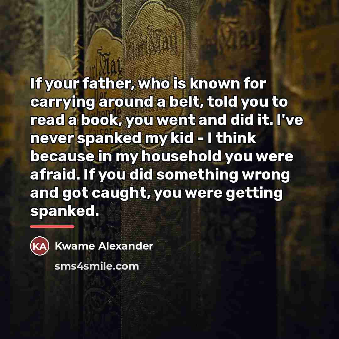 “If your father, who is known for carrying around a…” quote by Kwame Alexander