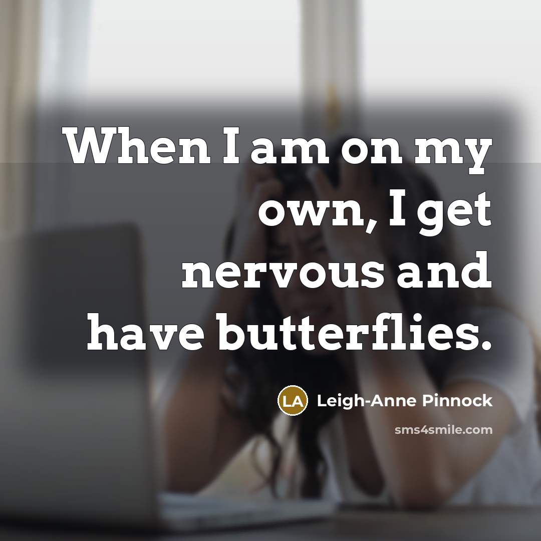 “When I am on my own, I get nervous and…” quote by Leigh-Anne Pinnock