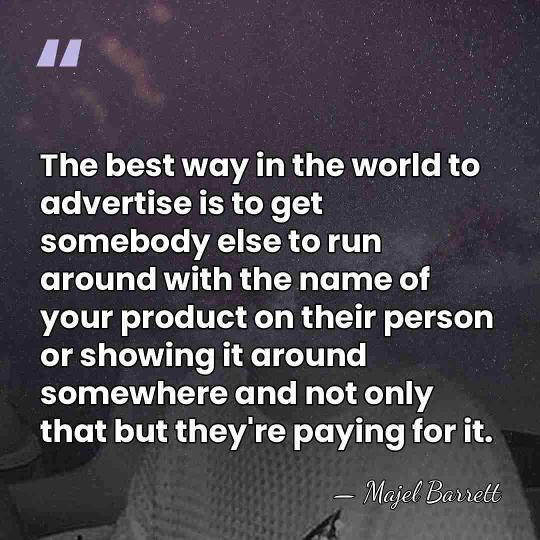 The best way in the world to advertise is to get somebody&hellip; - Majel Barrett