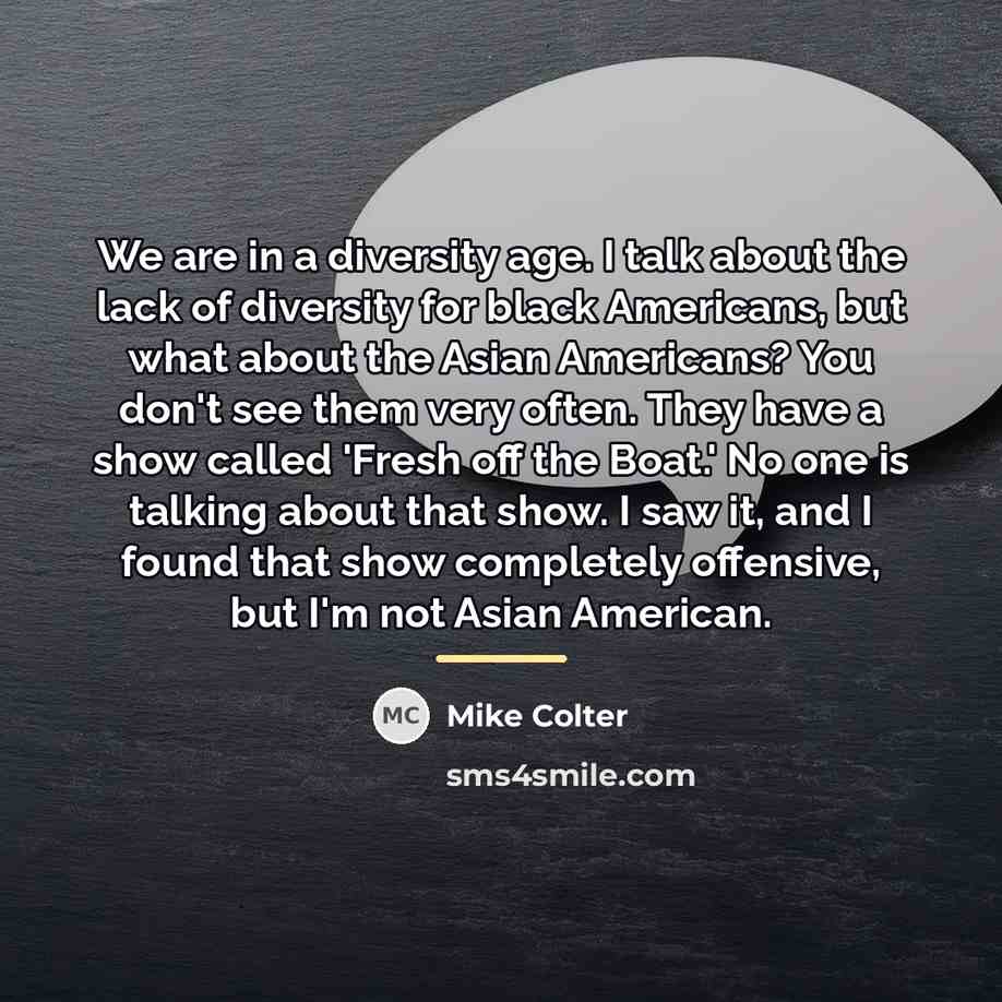 “We are in a diversity age. I talk about the…” quote by Mike Colter