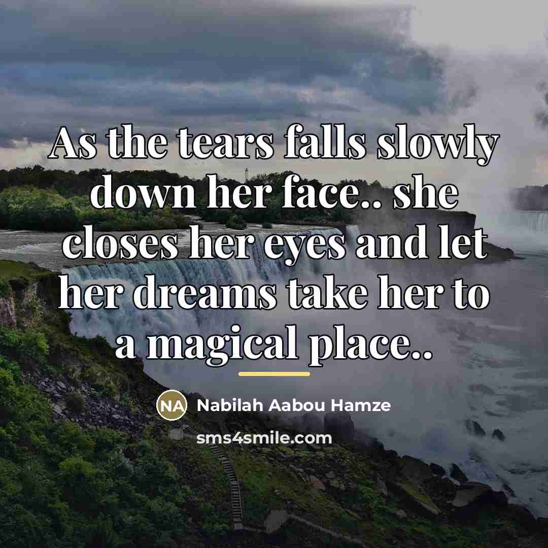 “As the tears falls slowly down her face.. she closes…” quote by Nabilah Aabou Hamze