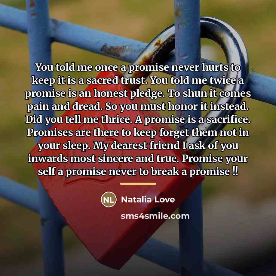 “You told me once a promise never hurts to keep…” quote by Natalia Love