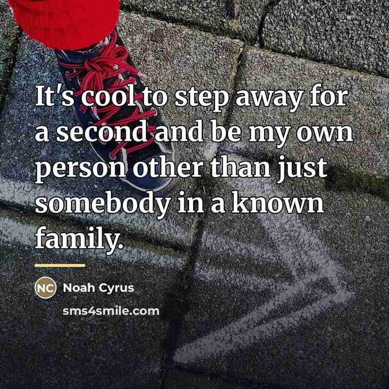 “It's cool to step away for a second and be…” quote by Noah Cyrus