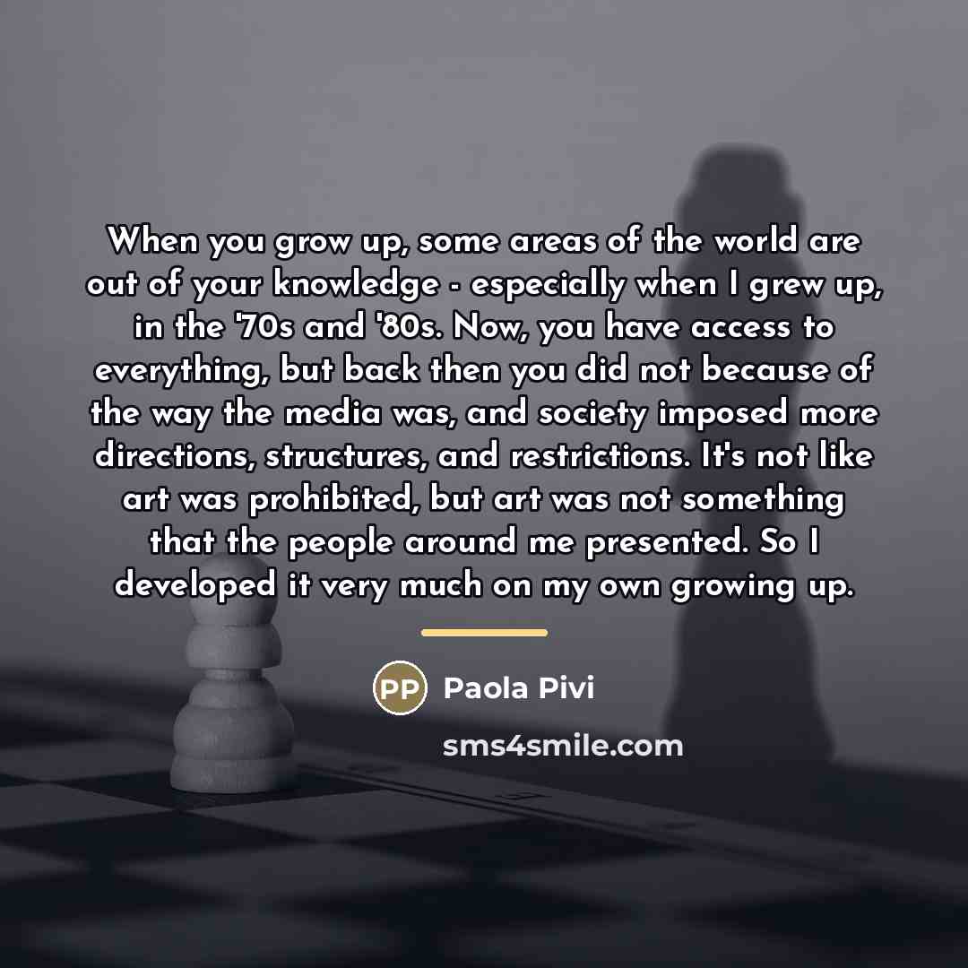 “When you grow up, some areas of the world are…” quote by Paola Pivi