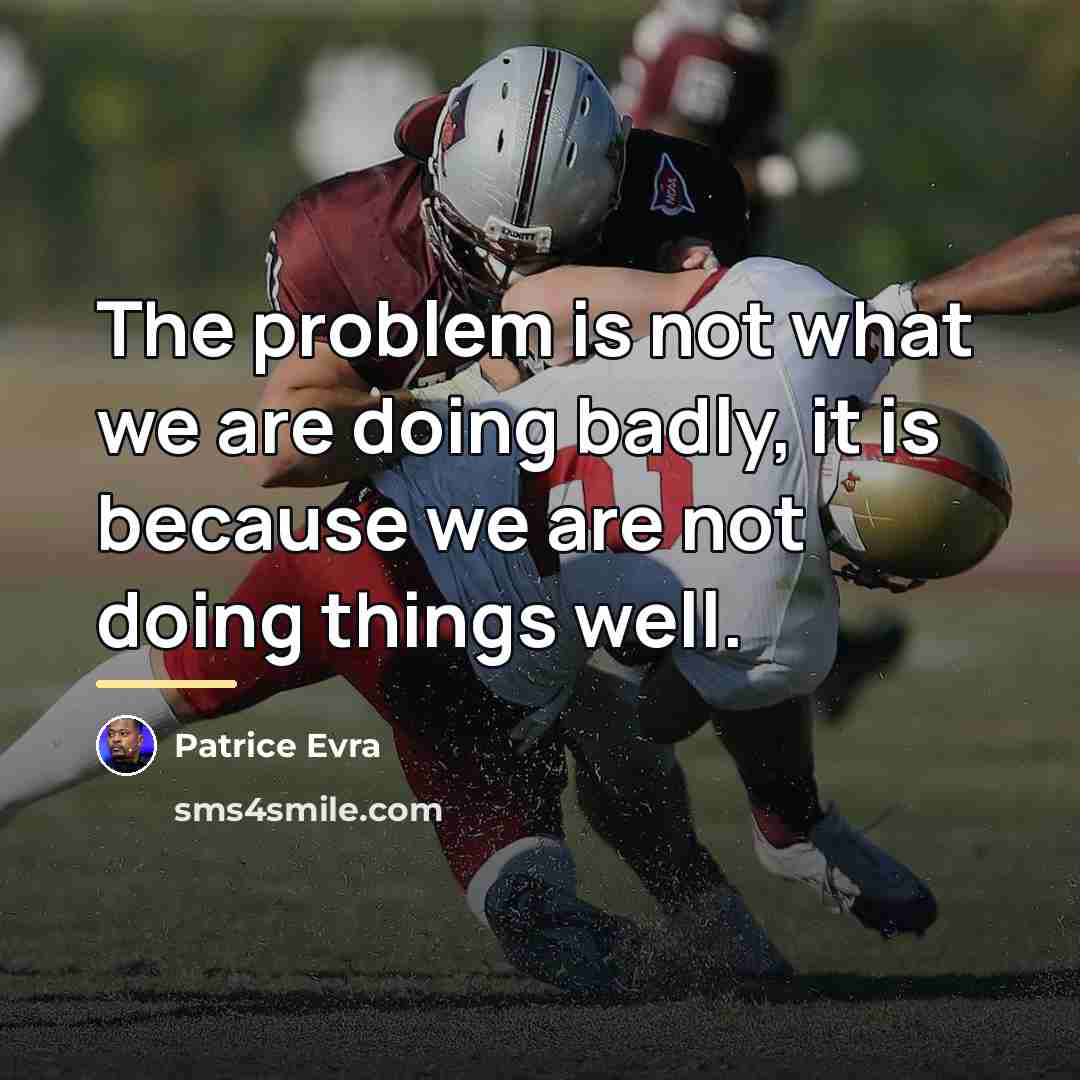 “The problem is not what we are doing badly, it…” quote by Patrice Evra