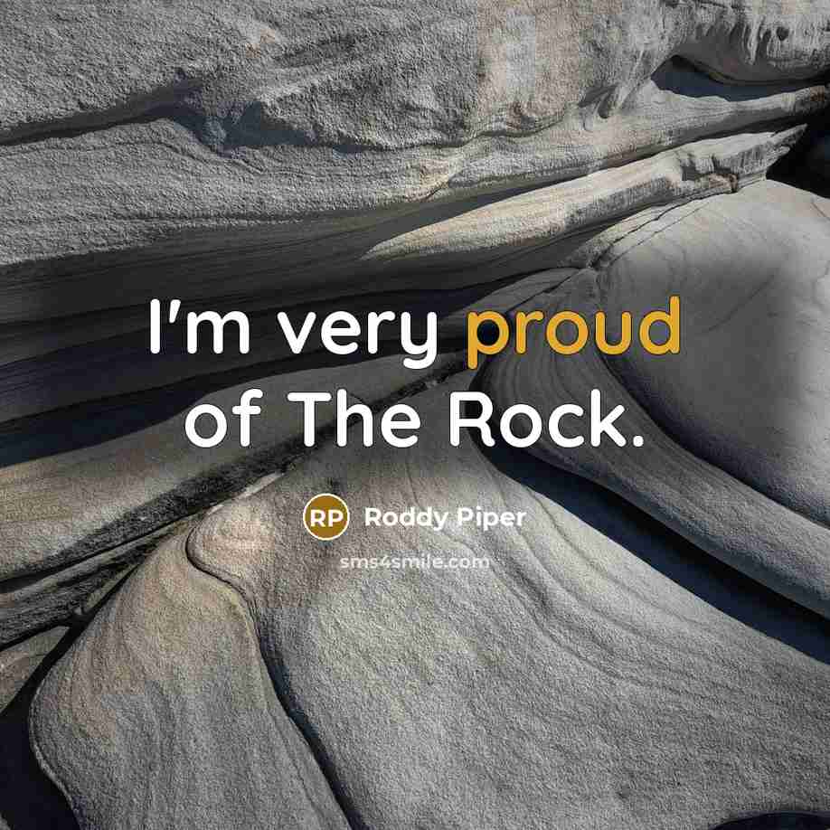 “I'm very proud of The Rock.…” quote by Roddy Piper