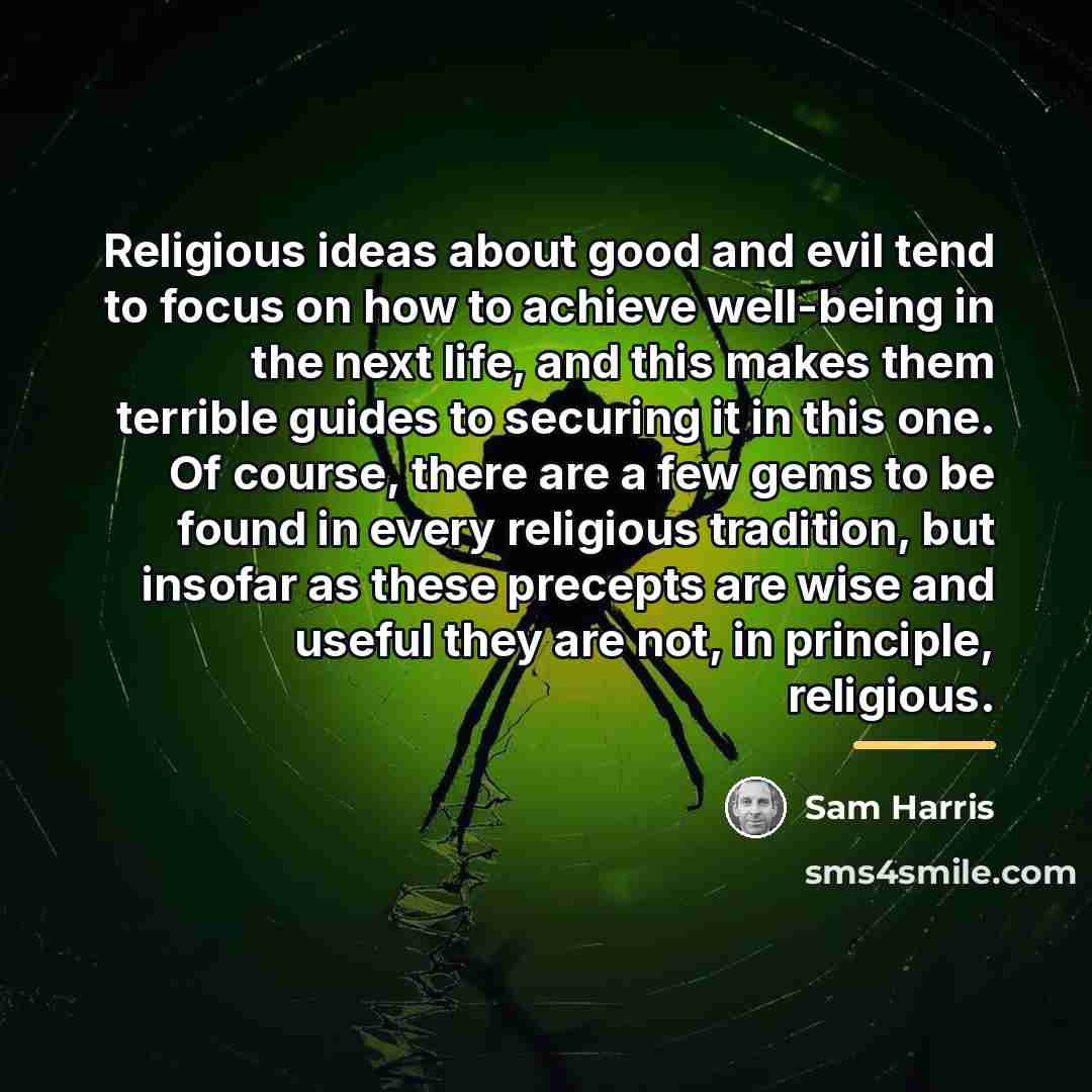 “Religious ideas about good and evil tend to focus on…” quote by Sam Harris