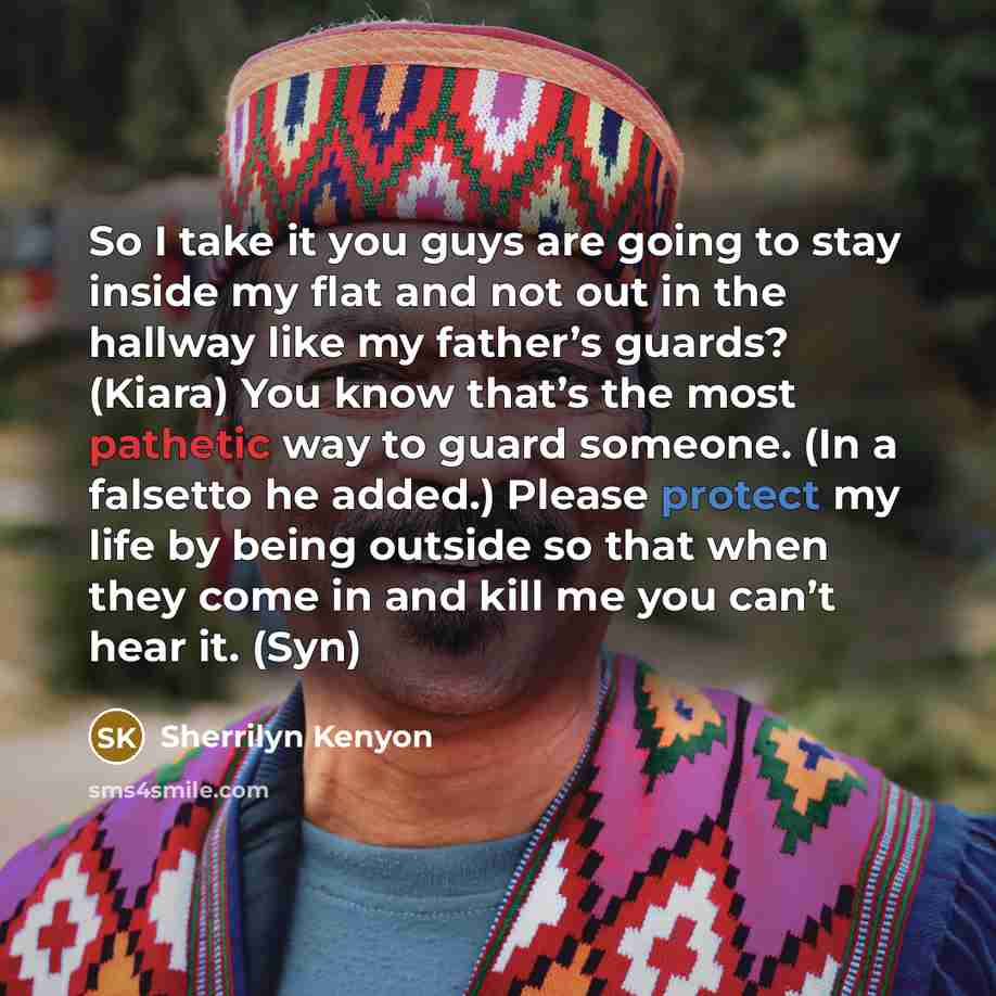 “So I take it you guys are going to stay…” quote by Sherrilyn Kenyon