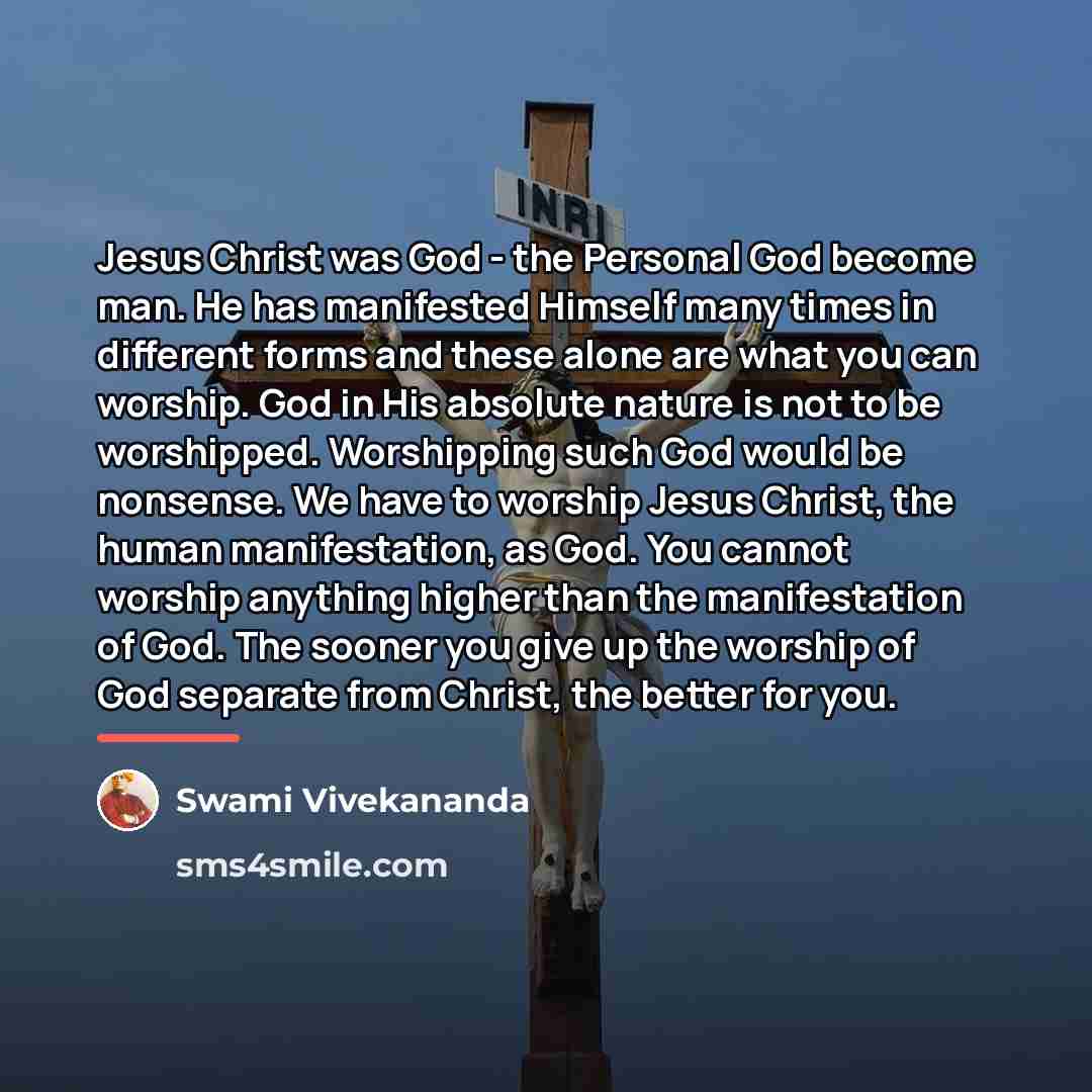 “Jesus Christ was God - the Personal God become man.…” quote by Swami Vivekananda