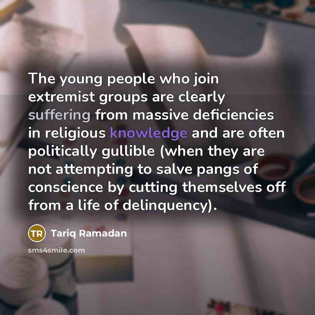 “The young people who join extremist groups are clearly suffering…” quote by Tariq Ramadan