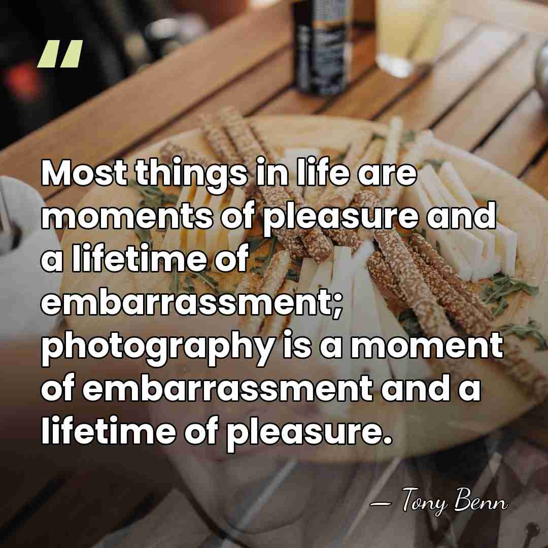 Most things in life are moments of pleasure and a lifetime of&hellip; - Tony Benn