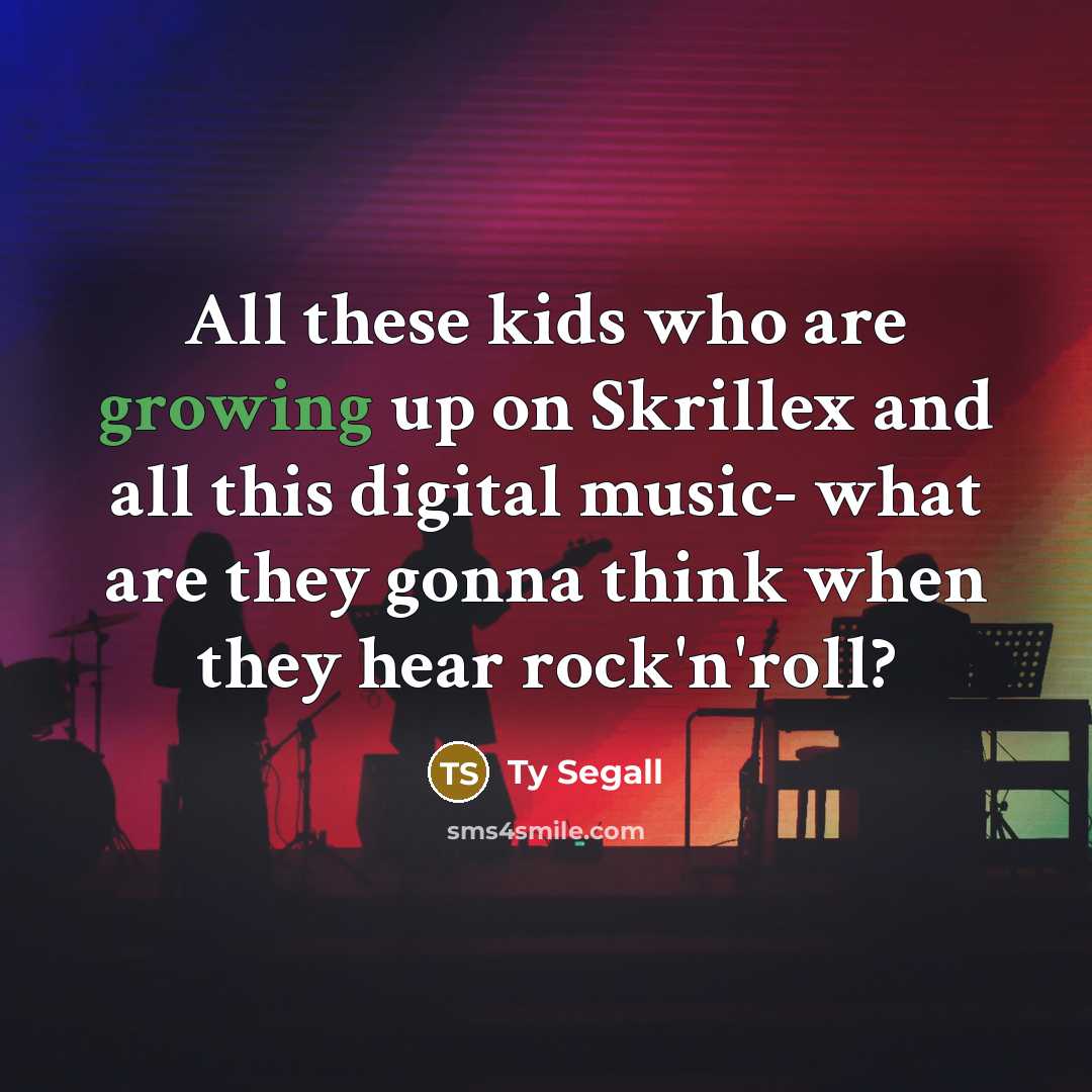 “All these kids who are growing up on Skrillex and…” quote by Ty Segall