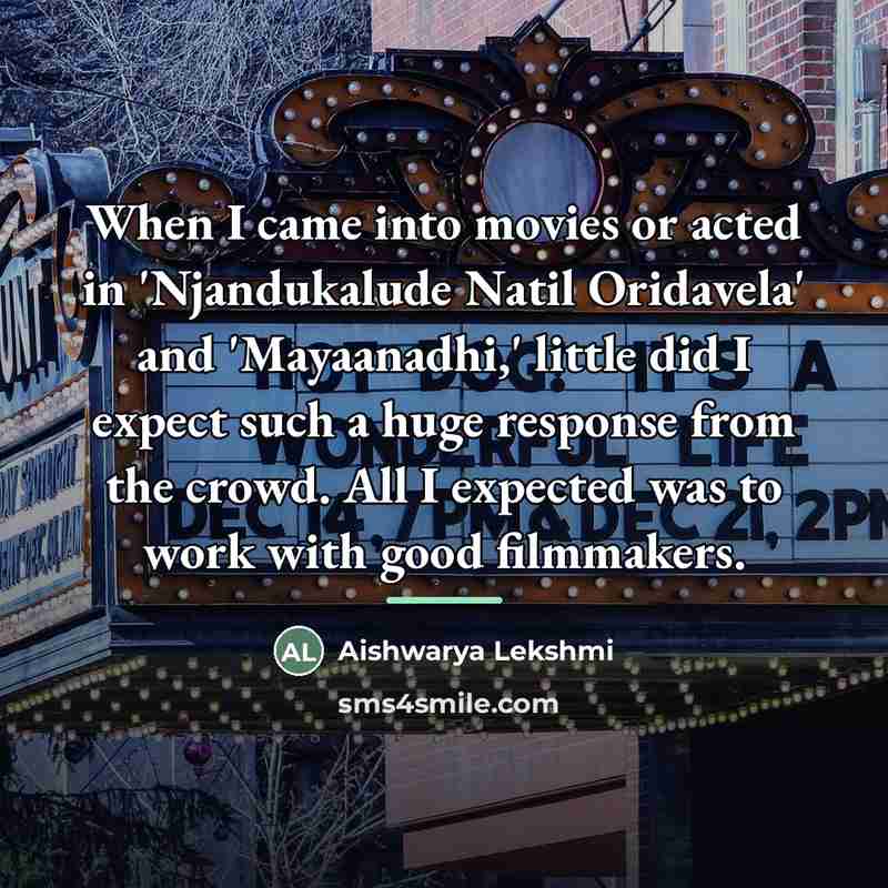 “When I came into movies or acted in 'Njandukalude Natil…” quote by Aishwarya Lekshmi