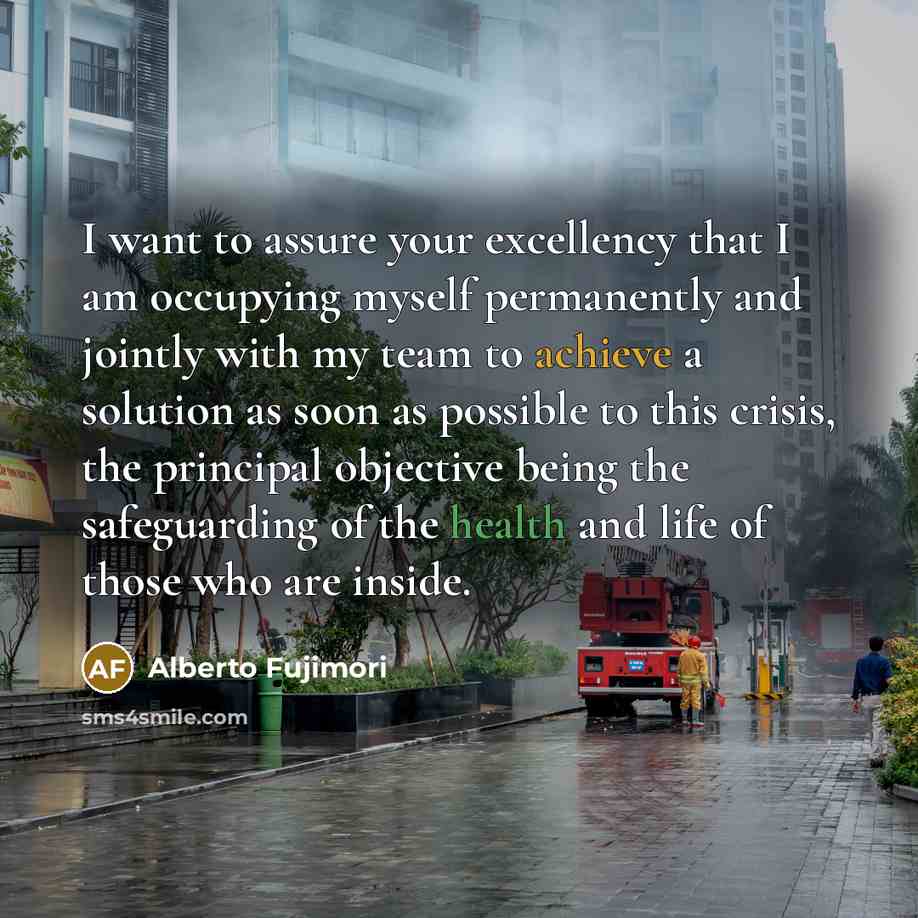 “I want to assure your excellency that I am occupying…” quote by Alberto Fujimori
