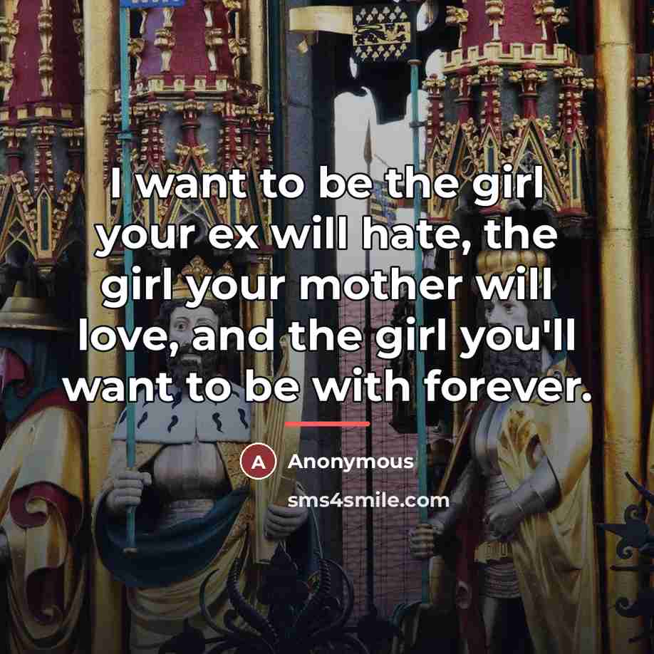 “I want to be the girl your ex will hate,…” quote by Anonymous