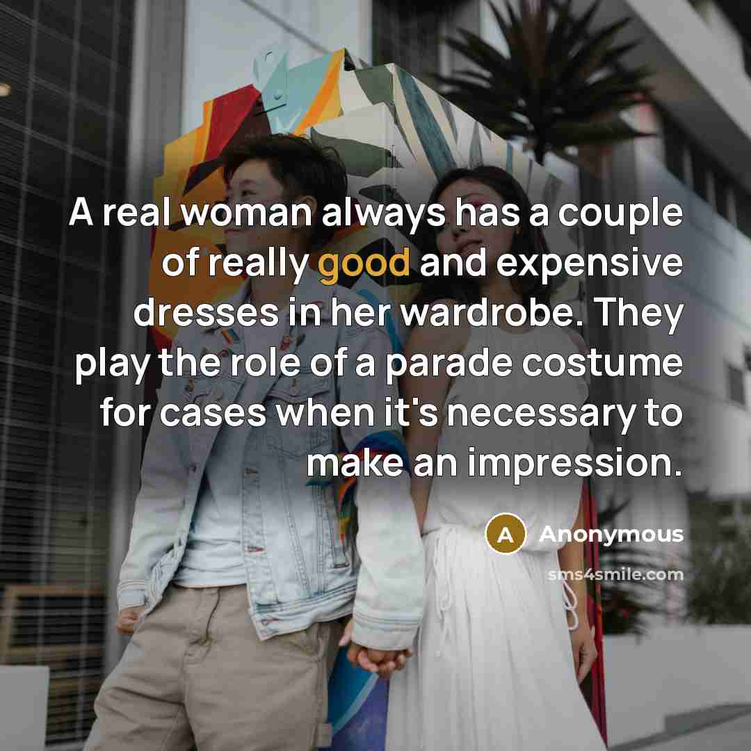 “A real woman always has a couple of really good…” quote by Anonymous