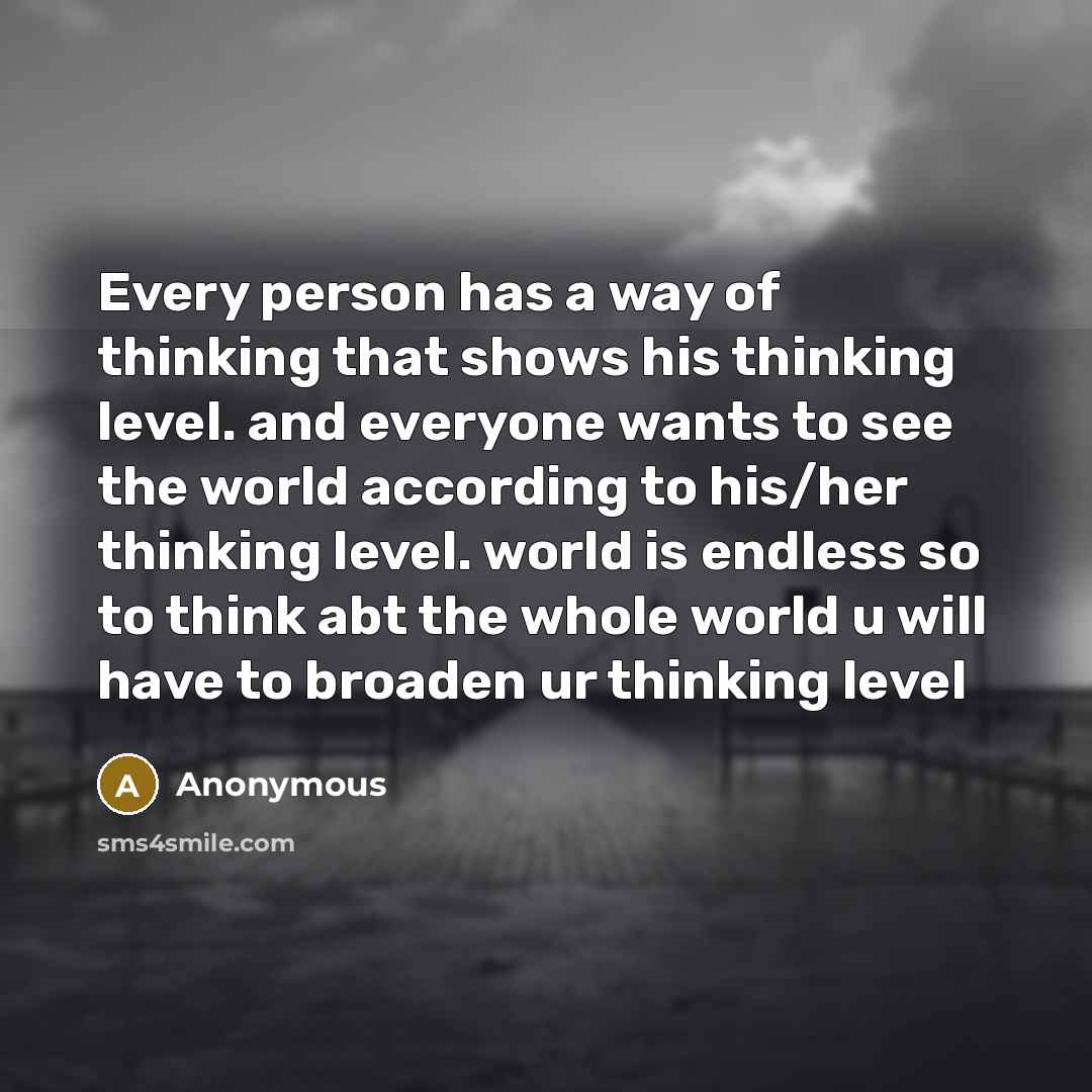 “Every person has a way of thinking that shows his…” quote by Anonymous