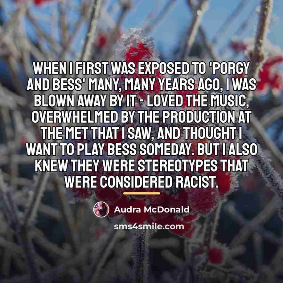 “When I first was exposed to 'Porgy and Bess' many,…” quote by Audra McDonald