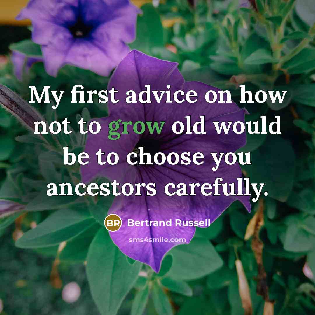 “My first advice on how not to grow old would…” quote by Bertrand Russell