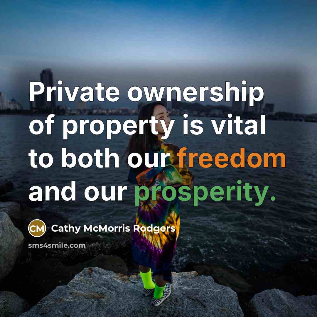 “Private ownership of property is vital to both our freedom…” quote by Cathy McMorris Rodgers