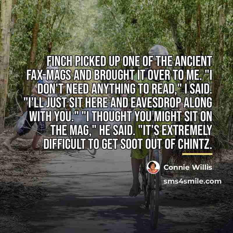 “Finch picked up one of the ancient fax-mags and brought…” quote by Connie Willis